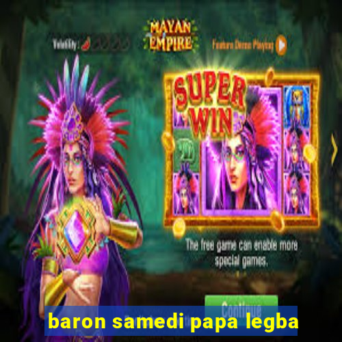 baron samedi papa legba